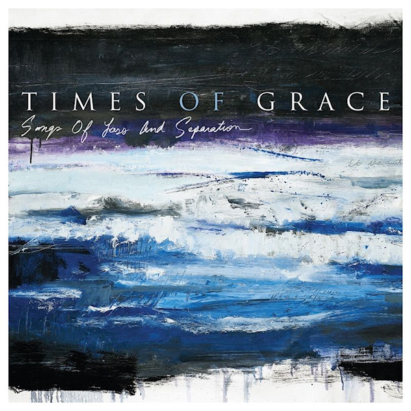 Times of Grace - Songs of Loss and SeparationTimes-of-Grace-Songs-of-Loss-and-Separation.jpg