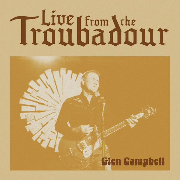 Glen Campbell - Live from the TroubadourGlen-Campbell-Live-from-the-Troubadour.jpg