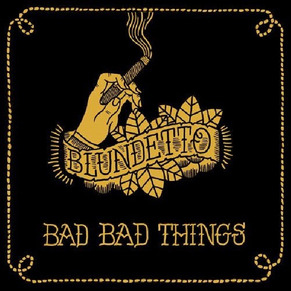3700426914468-BLUNDETTO-BAD-BAD-THINGS-REISSUE3700426914468-BLUNDETTO-BAD-BAD-THINGS-REISSUE.jpg