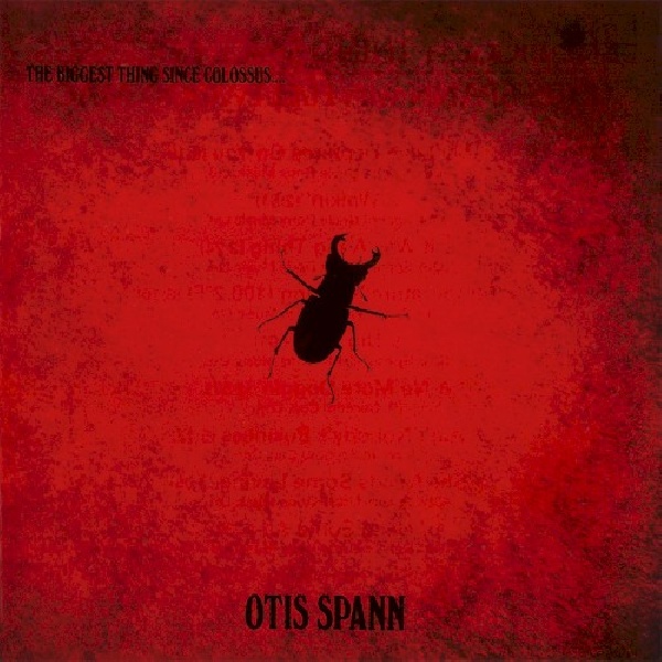 5099747597220-SPANN-OTIS-BIGGEST-THING-SINCE5099747597220-SPANN-OTIS-BIGGEST-THING-SINCE.jpg
