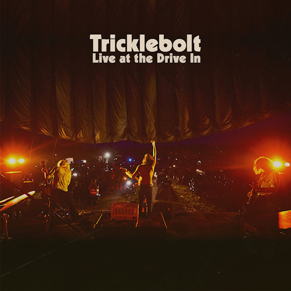 Tricklebolt - Live at the Drive InTricklebolt-Live-at-the-Drive-In.jpg