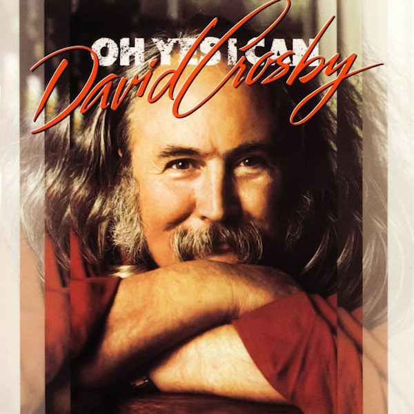 David Crosby - Oh Yes I CanDavid-Crosby-Oh-Yes-I-Can.jpg