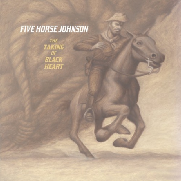 709764113529-FIVE-HORSE-JOHNSON-TAKING-OF-BLACK-HEART709764113529-FIVE-HORSE-JOHNSON-TAKING-OF-BLACK-HEART.jpg