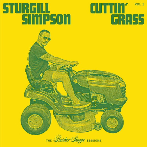 Sturgill Simpson - Cuttin' Grass: Vol. 1Sturgill-Simpson-Cuttin-Grass-Vol.-1.jpg