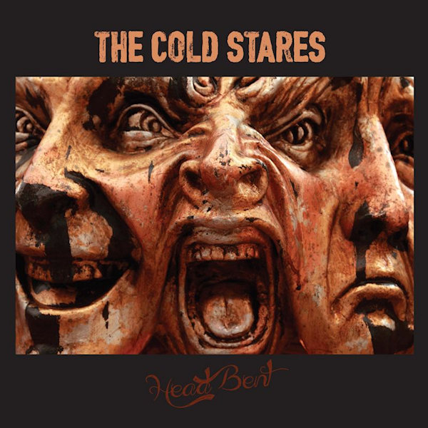 The Cold Stares - Head BentThe-Cold-Stares-Head-Bent.jpg