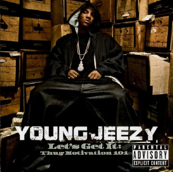 602498808559-YOUNG-JEEZY-LET-S-GET-IT-THUG602498808559-YOUNG-JEEZY-LET-S-GET-IT-THUG.jpg