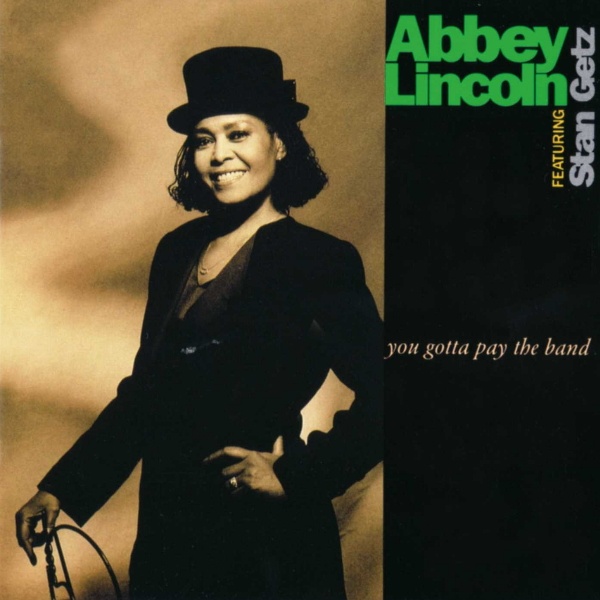 Abbey Lincoln - You gotta pay the bandAbbey-Lincoln.jpg