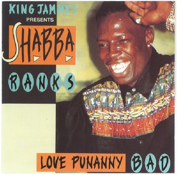 3307517920720-KING-JAMMY-SHABBA-RANKS-LOVE-PUNANNY-BAD3307517920720-KING-JAMMY-SHABBA-RANKS-LOVE-PUNANNY-BAD.jpg