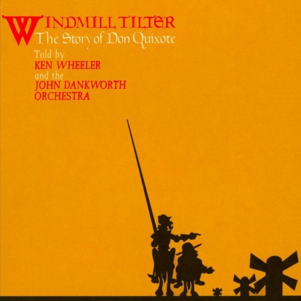 Ken Wheeler and the John Dankworth Orchestra - Windmill Tilter: The Story of Don QuixoteJohn-Dankworth.jpg