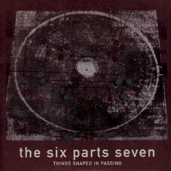 803238001821-SIX-PARTS-SEVEN-THINGS-SHAPED-IN-PASSING803238001821-SIX-PARTS-SEVEN-THINGS-SHAPED-IN-PASSING.jpg