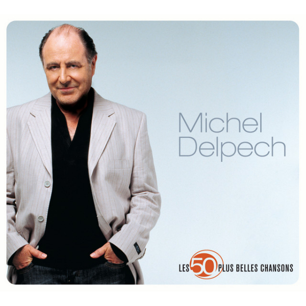 Michel Delpech - Les 50 Plus Belles ChansonsMichel-Delpech-Les-50-Plus-Belles-Chansons.jpg