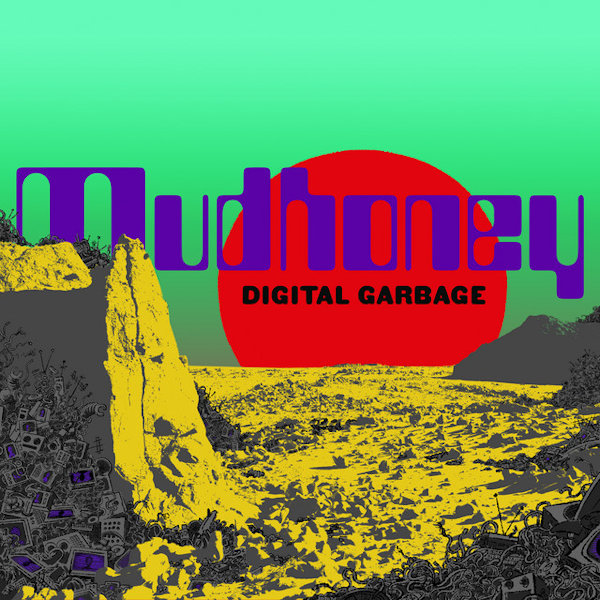 Mudhoney - Digital GarbageMudhoney-Digital-Garbage.jpg