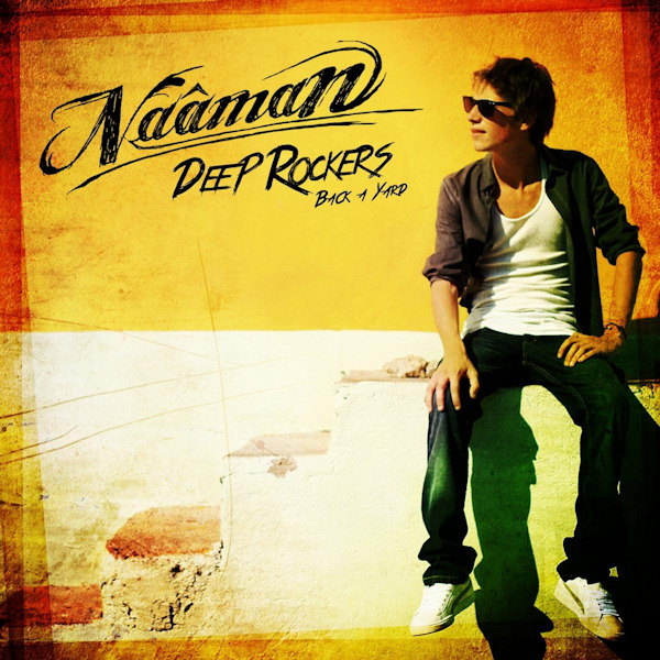 Naaman - Deep Rockers Back A YardNaaman-Deep-Rockers-Back-A-Yard.jpg