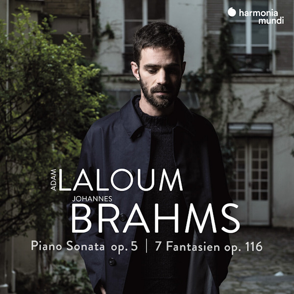 Adam Laloum - Brahms - Piano Sonata op. 5 / 7 Fantasien op. 116Adam-Laloum-Brahms-Piano-Sonata-op.-5-7-Fantasien-op.-116.jpg