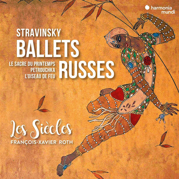 Les Siecles / Francois-Xavier Roth - Stravinsky: Ballets RussesLes-Siecles-Francois-Xavier-Roth-Stravinsky-Ballets-Russes.jpg