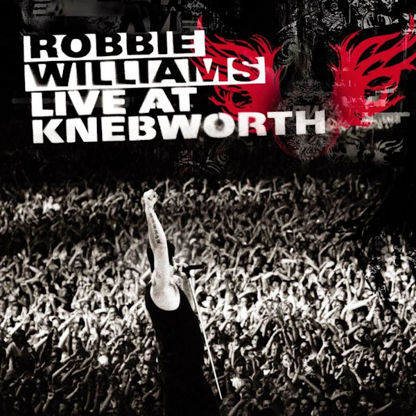 Robbie Williams - Live at KnebworthRobbie-Williams-Live-at-Knebworth.jpg