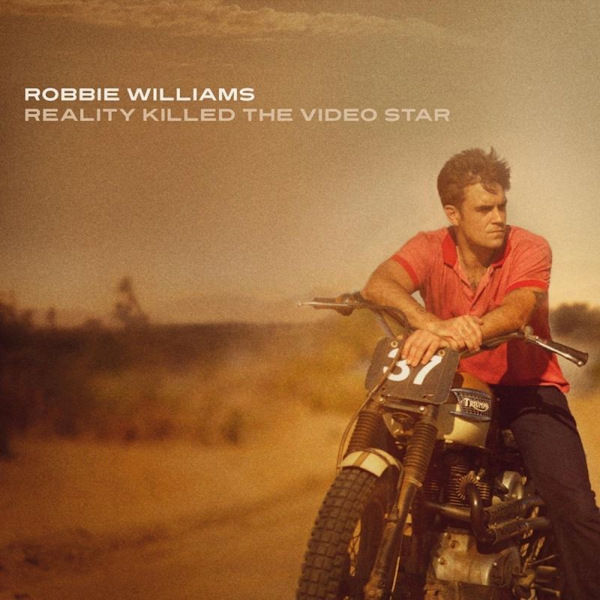 Robbie Williams - Reality Killed the Video StarRobbie-Williams-Reality-Killed-the-Video-Star.jpg