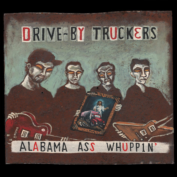 Drive-By Truckers - Alabama Ass Whuppin'Drive-By-Truckers-Alabama-Ass-Whuppin.jpg