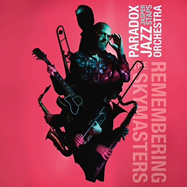 Paradox Jazz Orchestra / Jasper Staps - Remembering the SkymastersParadox-Jazz-Orchestra-Jasper-Staps-Remembering-the-Skymasters.jpg