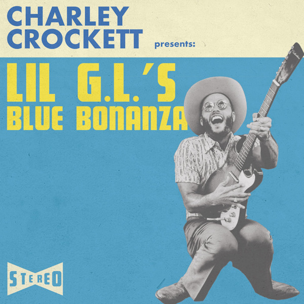 Charley Crockett - Lil G.L.'S Blue BonanzaCharley-Crockett-Lil-G.L.S-Blue-Bonanza.jpg