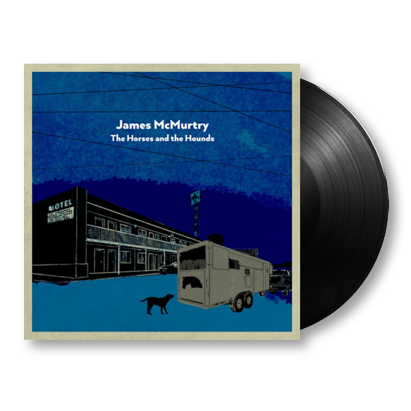 James McMurtry - The Horses and the Hounds -lp-James-McMurtry-The-Horses-and-the-Hounds-lp-.jpg