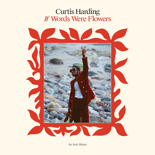 Curtis Harding - If Words Were FlowersCurtis-Harding-If-Words-Were-Flowers.jpg