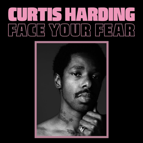 Curtis Harding - Face Your FearCurtis-Harding-Face-Your-Fear.jpg