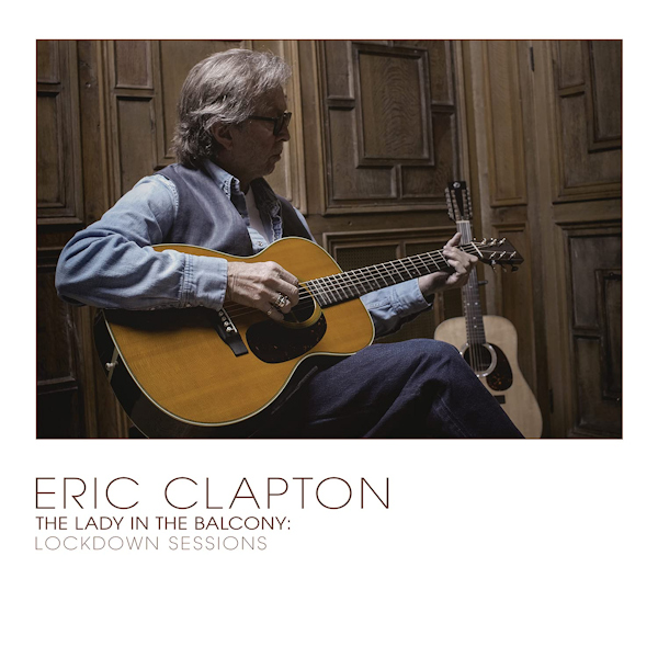 Eric Clapton - The Lady in the Balcony: Lockdown SessionsEric-Clapton-The-Lady-in-the-Balcony-Lockdown-Sessions.jpg