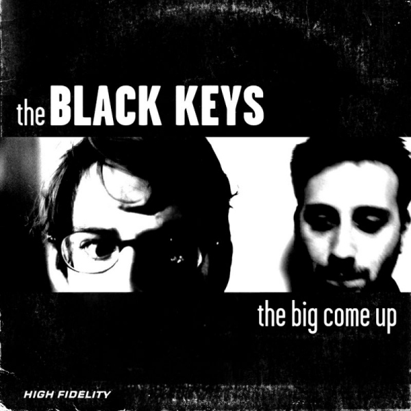 The Black Keys - The Big Come UpThe-Black-Keys-The-Big-Come-Up.jpg