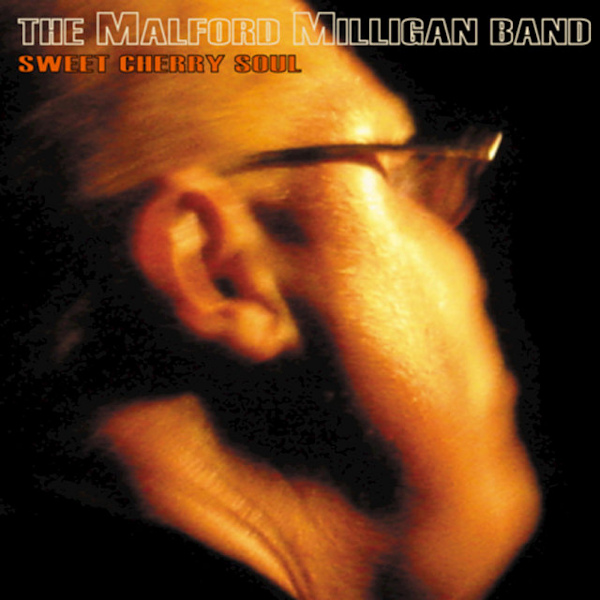 The Malford Milligan Band - Sweet Cherry SoulThe-Malford-Milligan-Band-Sweet-Cherry-Soul.jpg