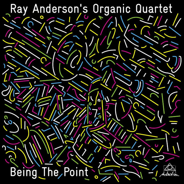 Ray Anderson's Organic Quartet - Being The PointRay-Andersons-Organic-Quartet-Being-The-Point.jpg