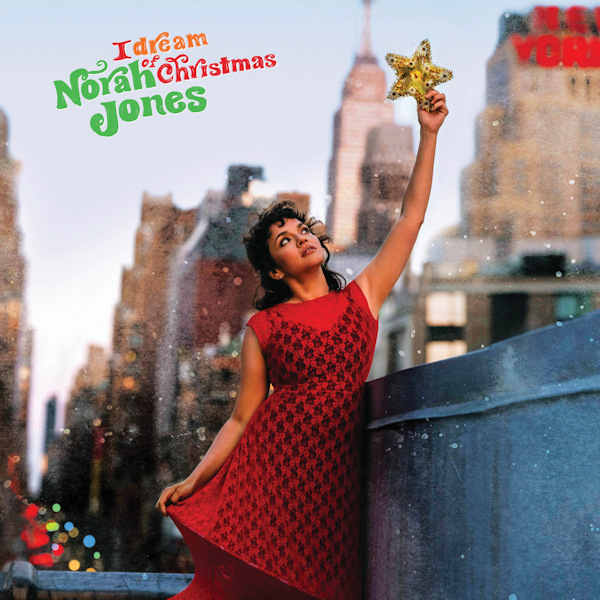 Norah Jones - I Dream of ChristmasNorah-Jones-I-Dream-of-Christmas.jpg