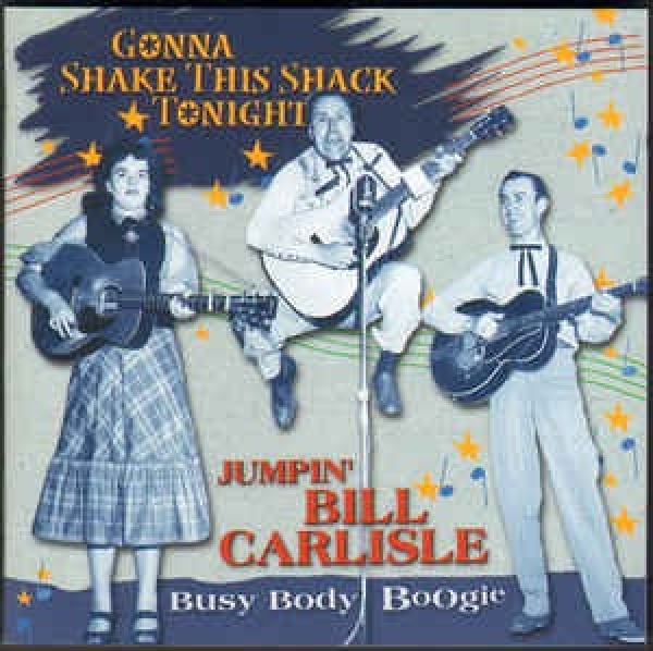 4000127159809-JUMPIN-BILL-CARLISLE-GONNA-SHAKE-THIS-SHACK4000127159809-JUMPIN-BILL-CARLISLE-GONNA-SHAKE-THIS-SHACK.jpg