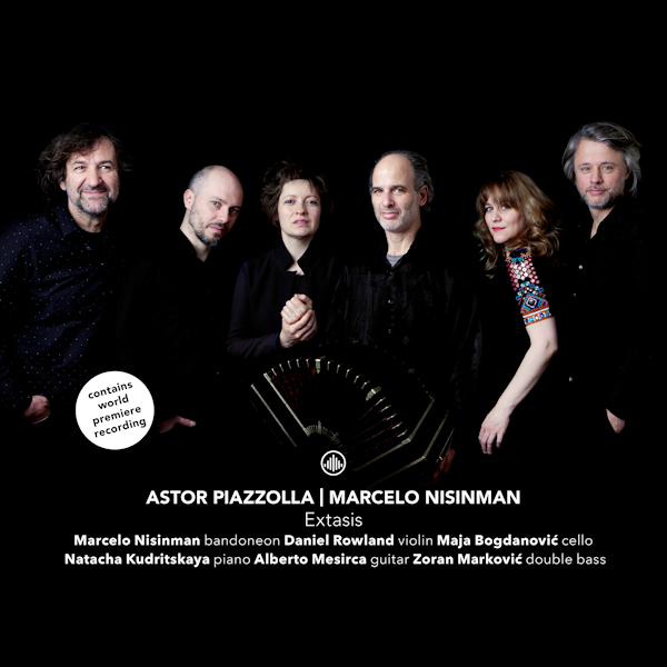 Marcelo Nisinman / Daniel Rowland / Maja Bogdanovic - Astor Piazzolla / Marcelo Nisinman - ExtasisMarcelo-Nisinman-Daniel-Rowland-Maja-Bogdanovic-Astor-Piazzolla-Marcelo-Nisinman-Extasis.jpg