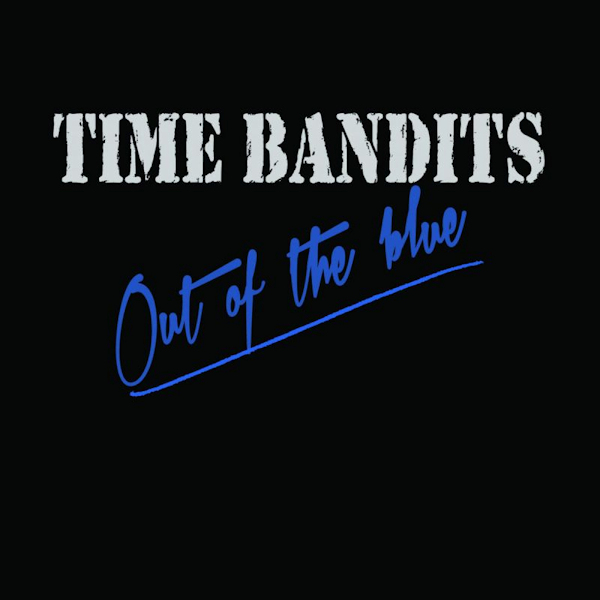Time Bandits - Out of the BlueTime-Bandits-Out-of-the-Blue.jpg