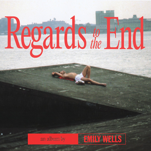 Emily Wells - Regards To The EndEmily-Wells-Regards-To-The-End.jpg