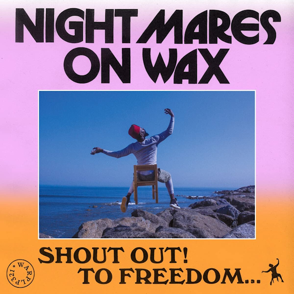 Nightmares On Wax - Shout Out! To Freedom...Nightmares-On-Wax-Shout-Out-To-Freedom....jpg