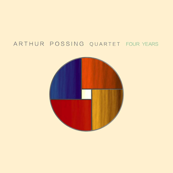 Arthur Possing Quartet - Four YearsArthur-Possing-Quartet-Four-Years.jpg