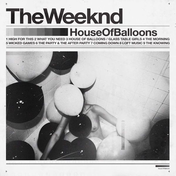 The Weeknd - House of BalloonsThe-Weeknd-House-of-Balloons.jpg