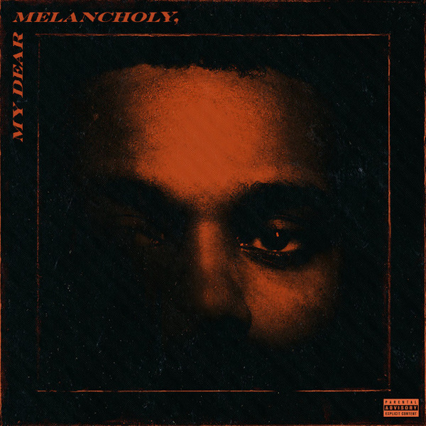 The Weeknd - My Dear Melancholy,The-Weeknd-My-Dear-Melancholy.jpg