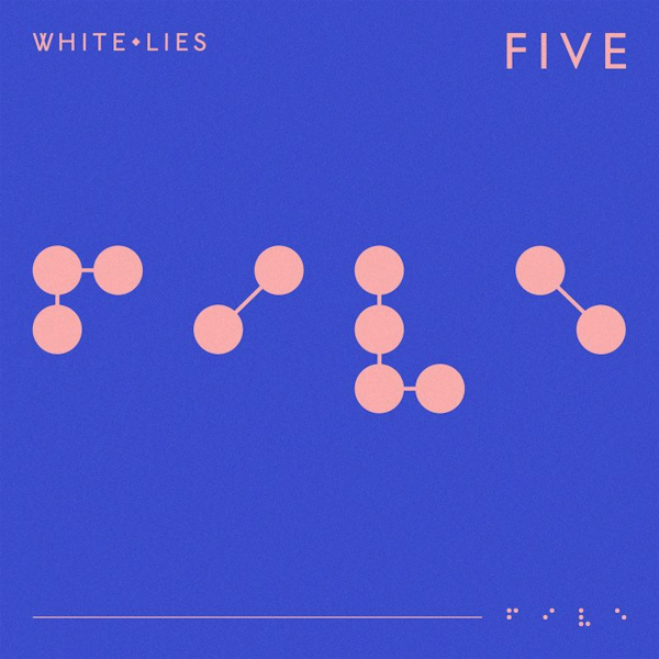White Lies - FiveWhite-Lies-Five.jpg
