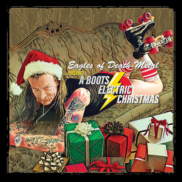 Eagles Of Death Metal - Presents A Boots Electric ChristmasEagles-Of-Death-Metal-Presents-A-Boots-Electric-Christmas.jpg