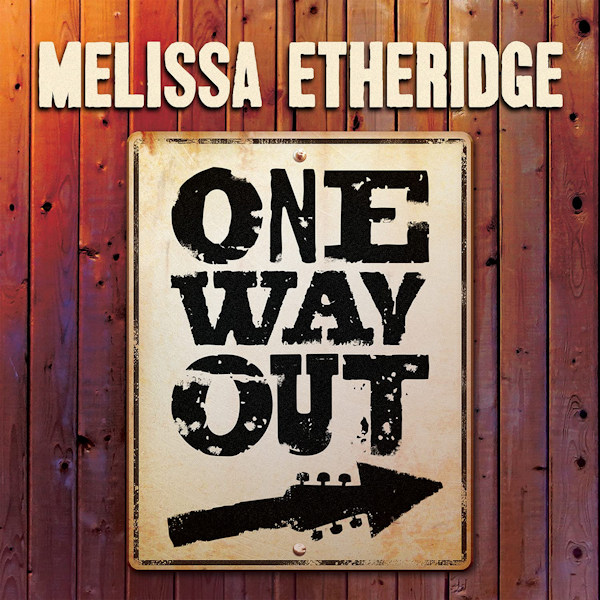 Melissa Etheridge - One Way OutMelissa-Etheridge-One-Way-Out.jpg