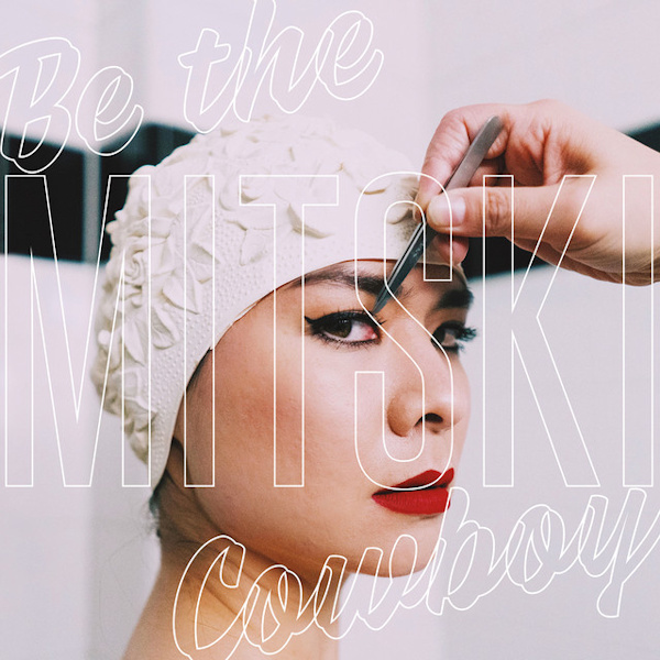Mitski - Be the CowboyMitski-Be-the-Cowboy.jpg