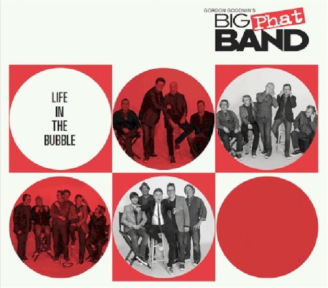 888072354531-GOODWIN-BIG-PHAT-BAND-LIFE-IN-THE-BUBBLE888072354531-GOODWIN-BIG-PHAT-BAND-LIFE-IN-THE-BUBBLE.jpg