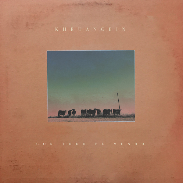 Khruangbin - Con Todo El MundoKhruangbin-Con-Todo-El-Mundo.jpg