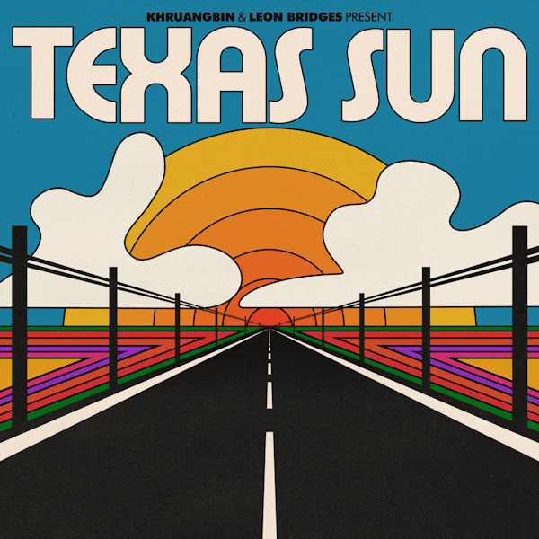 Khruangbin & Leon Bridges - Texas SunKhruangbin-Leon-Bridges-Texas-Sun.jpg