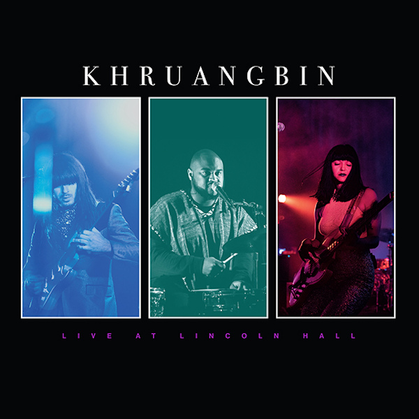 Khruangbin - Live At Lincoln HallKhruangbin-Live-At-Lincoln-Hall.jpg