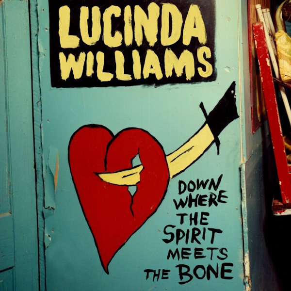 Lucinda Williams - Down Where The Spirit Meets The BoneLucinda-Williams-Down-Where-The-Spirit-Meets-The-Bone.jpg