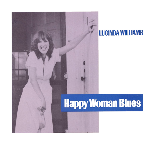 Lucinda Williams - Happy Woman BluesLucinda-Williams-Happy-Woman-Blues.jpg